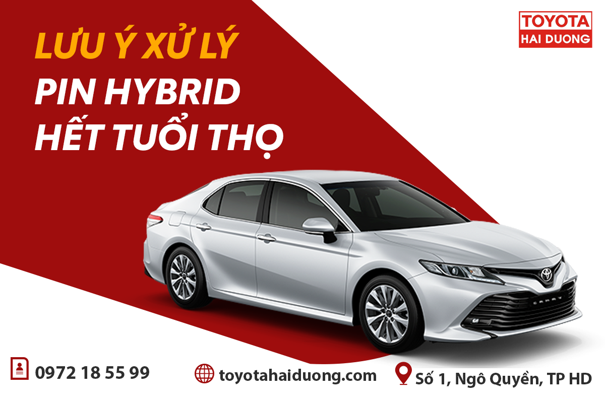 LƯU Ý XỬ LÝ PIN HYBRID HẾT TUỔI THỌ