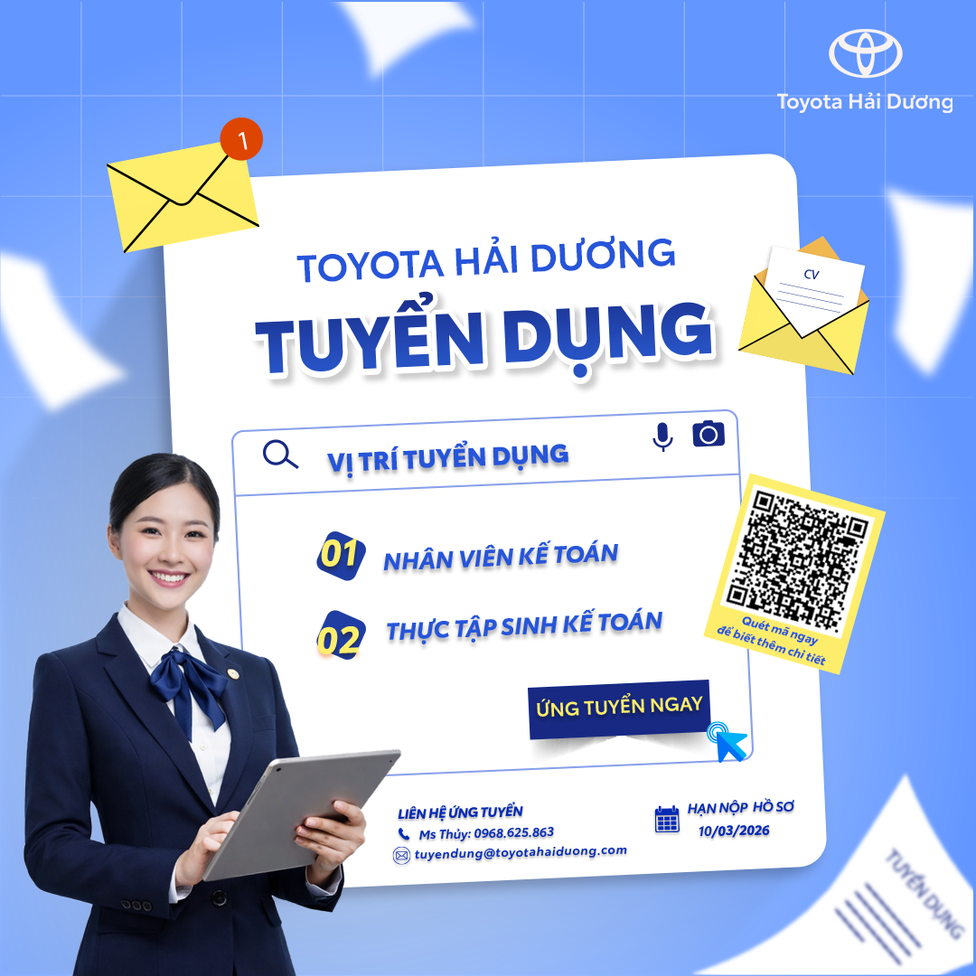 TOYOTA HẢI DƯƠNG THÔNG BÁO TUYỂN DỤNG BỔ SUNG THÁNG 3/2026