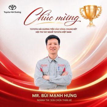 CHÚC MỪNG TOYOTA HẢI DƯƠNG TIẾN VÀO VÒNG CHUNG KẾT HỘI THI TAY NGHỀ TOYOTA VIỆT NAM 2026