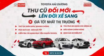 THU CŨ ĐỔI MỚI - LÊN ĐỜI XẾ YÊU CÙNG TOYOTA HẢI DƯƠNG