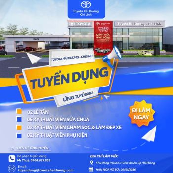 TOYOTA HẢI DƯƠNG TUYỂN DỤNG THÁNG 1/2026 CHO DỰ ÁN MỚI – TOYOTA CHÍ LINH
